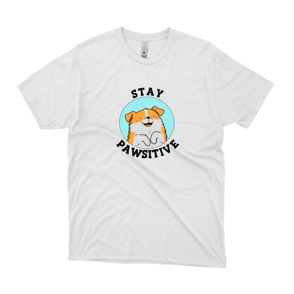 Stay Pawsitive T - Shirt White